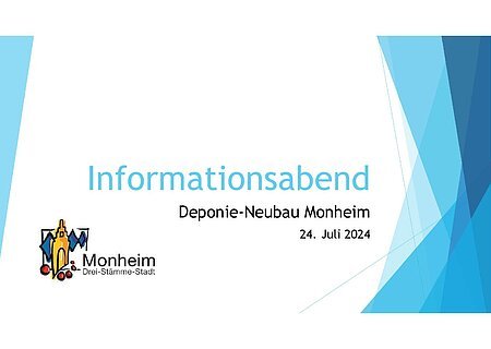 Informationsabend 24.07.2024 Deponie Erweiterung Informationsabend zum Deponie-Neubau in Monheim, am 24. Juli 2024, mit Monheim-Logo und blauen Grafiken.