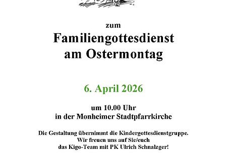 Ostermontags-Familiengottesdienst der KiGo-Gruppe Monheim Plakat / Einladung zum Familiengottesdienst am Ostermontag, 6. April 2026, 10 Uhr in der Monheimer Stadtpfarrkirche.